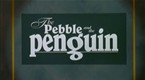 The Pebble And The Penguin