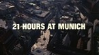21 Hours at Munich