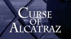 Curse of Alcatraz