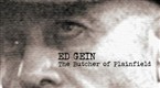 Ed Gein: The Butcher of Plainfield