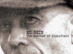 Ed Gein: The Butcher of Plainfield
