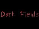 Dark Fields Watch the Full Movie!
