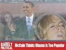 McCain Thinks Obama is Too Popular
