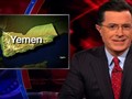 The Colbert Report - Better Know an Enemy: Yemen