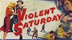 Violent Saturday