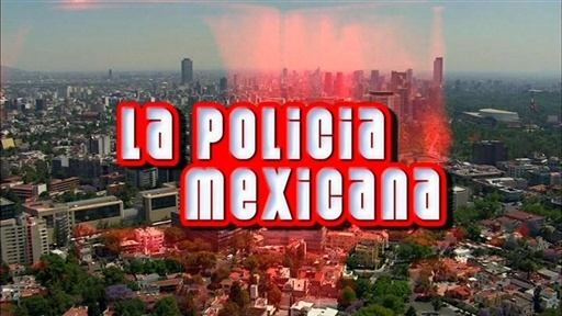 La Policia Mexicana