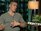 Fighting: Channing Tatum Interview