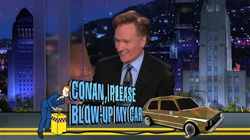 Conan, Please Blow Up My Car