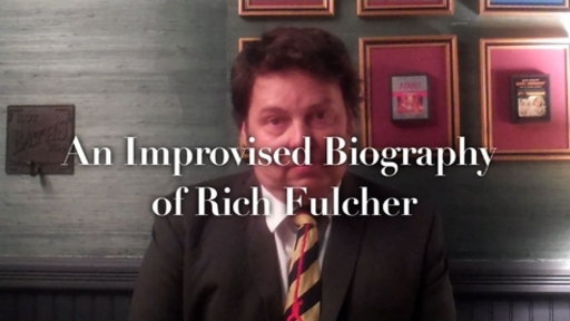 Improvised Biography: Rich Fulcher Video