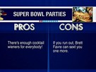Pros and Cons: Super Bowl Parties