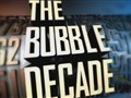 CNBC Originals - The Bubble Decade