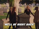We'll Be Right Back