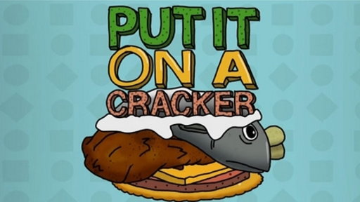 Put It On a Cracker, Part 1