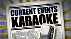 Current Events Karaoke (9/21)