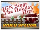 IGN Sings the Holiday Hits