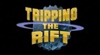 SCI FI Wire: Tripping the Rift: The Movie