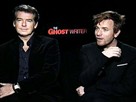 Ghost Writer: Pierce Brosnan & Ewan McGregor