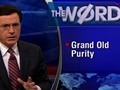 The Colbert Report - The Word: Grand Old Purity