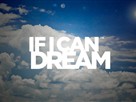If I Can Dream