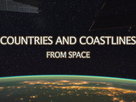Countries and Coastlines from Space