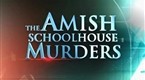 Fox News Specials: Crime Scene: The Amish Schoolhouse Murders