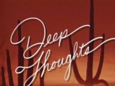 Deep Thoughts: the Desert