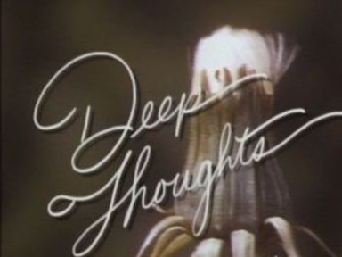 Deep Thoughts: Better Off