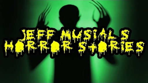 Jeff Musial's Horror Stories Video