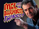 Mel Says the Darndest Things!