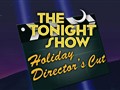 The Tonight Show with Conan O’Brien - Tonight Show Holiday Director&rsquo;s Cut